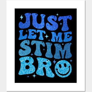 Just Let Me Stim Bro Autism Awareness Posters and Art